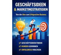 Geschäftsideen & Marketingstrategien: Von der Idee zum Erfolgreichen Business