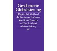 Gescheiterte Globalisierung: Ungleichheit, Geld und die Renaissance des Staates: 2722
