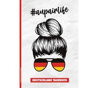 Geschenk Au Pair Deutschland: Schönes Notizbuch Au Pair ein Tagebuch Deutschland A5 (Dot Grid) das Abschiedsgeschenk für Au Pairs in Germany mit Bucketliste die Danke Geschenkidee für Au-Pairs