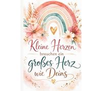 Geschenk Erzieherin - Kleine Herzen brauchen ein großes Herz wie Deins: Geschenk Erzieherin als liebevolles Dankeschön oder Abschiedsgeschenk, 100 linierte Seiten, DIN A5