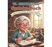 geschenk für frauen 75. geburtstag - Sudoku Buch: Rätsel-Challenge mit 3 Schwierigkeitsstufen Leicht, mittel und schwer mit Lösungen, um Ihr Gehirn zu trainieren und zu entspannen
