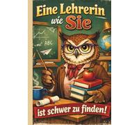 Geschenk für Lehrerin - Eine Lehrerin wie Sie ist schwer zu finden! Eulen-Notizbuch als Abschiedsgeschenk | Dankeschön: Geschenk für Lehrerin als ... mit Eulenmotiv, 100 linierte Seiten, DIN A5