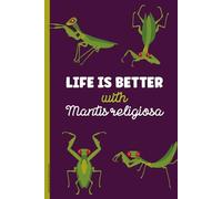Geschenk mit Insekten Motiv: Notizbuch mit Gottesanbeterin und Spruch LIFE IS BETTER WITH MANTIS RELIGIOSA lustiges Geschenk mit Insekt in Yoga Posen A5 Buch für Notizen als liniertes Tagebuch