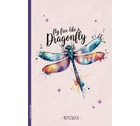 Geschenk mit Libelle: Libellenmotiv Notizbuch A5 mit Spruch FLY FREE LIKE A DRAGONFLY Buch für Notizen das Notizheft Dot Grid mit Libellen als Tagebuch und Schulheft Geschenkidee zum Geburtstag