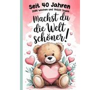 Geschenk zum Geburtstag - 40 Jahre - für Frauen - schönes Geburtstagsgeschenk - toller Spruch: Geburtstag Geschenk - schönes Geschenkidee - mit Herzen ... - A5 Notizbuch mit 120 blanko Seiten