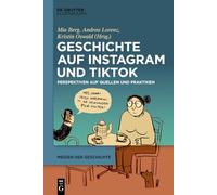 Geschichte auf Instagram und TikTok: Perspektiven auf Quellen und Praktiken: 8