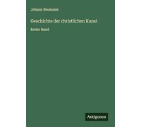 Geschichte der christlichen Kunst: Erster Band