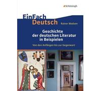 Geschichte der deutschen. Literatur in Beispielen. EinFach Deutsch: Von den Anfängen bis zur Gegenwart. Epocheneinführungen, Texte, Arbeitsanregungen, ... Literatur der Jahrtausendwende"