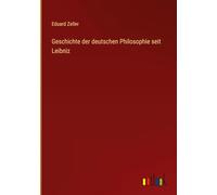 Geschichte der deutschen Philosophie seit Leibniz
