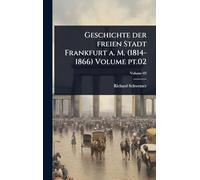 Geschichte der freien Stadt Frankfurt a. M. (1814-1866) Volume pt.02