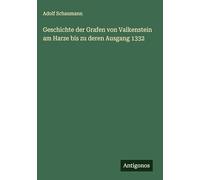 Geschichte der Grafen von Valkenstein am Harze bis zu deren Ausgang 1332