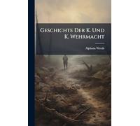Geschichte Der K. Und K. Wehrmacht