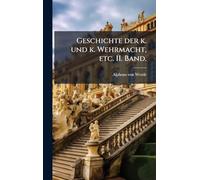 Geschichte der k. und k. Wehrmacht, etc. II. Band.