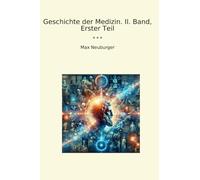 Geschichte der Medizin. II. Band, Erster Teil (Classic Books) (German Edition)