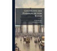 Geschichte der Pfarrkirche von Bozen