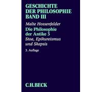 Geschichte der Philosophie Bd. 3: Die Philosophie der Antike 3: Stoa, Epikureismus und Skepsis