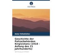 Geschichte der Polizeibehörden Kirgisistans (1918 - Anfang des 21 Jahrhunderts): Sammlung von Artikeln