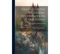 Geschichte Der Ritterburg Hochwinzer An Der Donau (Tascabile)