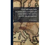 Geschichte der slavischen Literatur und Sprache nach allen Mundarten