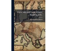 Geschichte der Stadt Narva, etc.