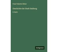 Geschichte der Stadt Salzburg: II. Buch