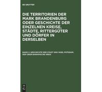 Geschichte Der Stadt Und Insel Potsdam. Der Ober-Barnimsche K (Copertina rigida)