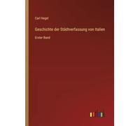 Geschichte der Städtverfassung von Italien: Erster Band