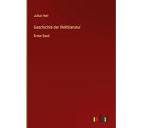 Geschichte der Weltliteratur: Erster Band