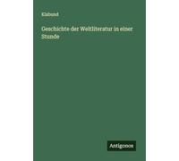 Geschichte der Weltliteratur in einer Stunde