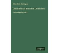 Geschichte des deutschen Liberalismus: Zweiter Band: ab 1871