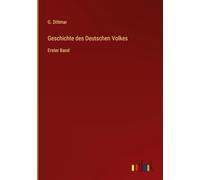 Geschichte des Deutschen Volkes: Erster Band