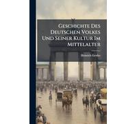 Geschichte Des Deutschen Volkes Und Seiner Kultur Im Mittelalter