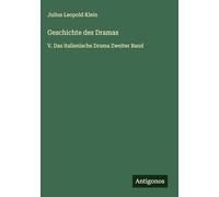 Geschichte des Dramas: V. Das italienische Drama Zweiter Band