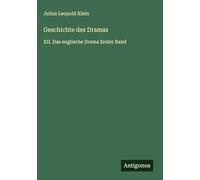 Geschichte des Dramas: XII. Das englische Drama Erster Band