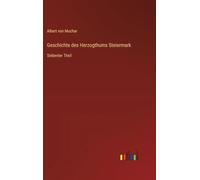 Geschichte des Herzogthums Steiermark: Siebenter Theil