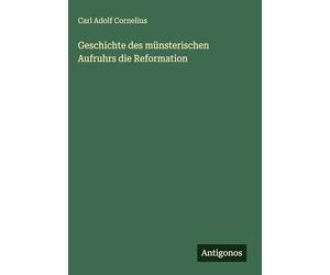 Geschichte des münsterischen Aufruhrs die Reformation