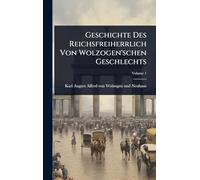 Geschichte Des Reichsfreiherrlich Von Wolzogen'schen Geschlechts