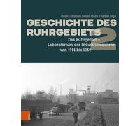 Geschichte des Ruhrgebiets: Bd. 2: Das Ruhrgebiet - Laboratorium der Industriemoderne von 1914 bis 1969