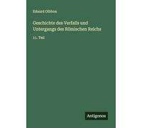 Geschichte des Verfalls und Untergangs des Römischen Reichs: 11. Teil