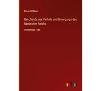 Geschichte des Verfalls und Untergangs des Römischen Reichs: Vierzehnter Theil