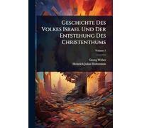 Geschichte Des Volkes Israel Und Der Entstehung Des Christenthums