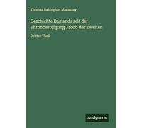 Geschichte Englands seit der Thronbesteigung Jacob des Zweiten: Dritter Theil