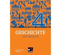 Geschichte entdecken 4 Lehrbuch Bayern: für die Jahrgangsstufe 9