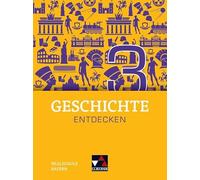 Geschichte entdecken Bayern 3: Für die Jahrgangsstufe 8