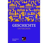 Geschichte entdecken Bayern 5: für die Jahrgangsstufe 10