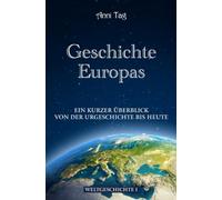 Geschichte Europas: Ein kurzer Überblick von der Urgeschichte bis heute