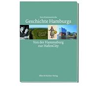 Geschichte Hamburgs: Von der Hammaburg zur HafenCity: 0