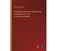 Geschichte, Literatur und Bedeutung der Nationalökonomie oder Volkswirthschaftslehre