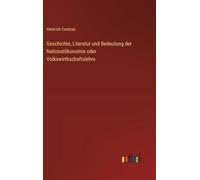 Geschichte, Literatur und Bedeutung der Nationalökonomie oder Volkswirthschaftslehre
