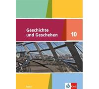 Geschichte und Geschehen 10. Ausgabe Bayern Gymnasium: Schulb (Copertina rigida)